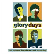 Glory days (the original broadway cast recording) cover image