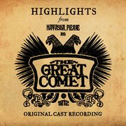 Natasha, pierre and the great comet of 1812 (highlights from the original cast recording) cover image