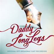 Daddy long legs (original off-broadway cast recording) cover image