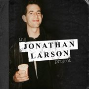The Jonathan Larson project cover image