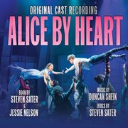Alice by heart (original cast recording). Original Cast Recording cover image