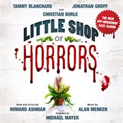 Little shop of horrors (the new off-broadway cast album) cover image