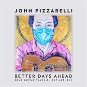 Better days ahead (solo guitar takes on pat metheny) cover image