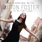 An evening with sutton foster (live at the café carlyle) cover image