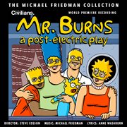 Mr. burns : a post-electric play (the michael friedman collection) [world premiere recording] : a post-electric play, world premiere recording cover image