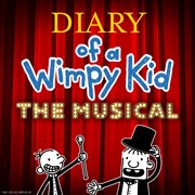 Diary of a wimpy kid : the musical cover image
