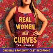 Real Women Have Curves: The Musical (Original Broadway Cast Recording) cover image