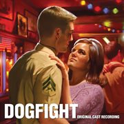 Dogfight (original cast recording) cover image