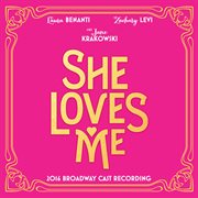 She loves me (2016 broadway cast recording) cover image