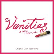Vanities: a new musical (original cast recording) cover image