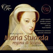 Mercadante: maria stuarda regina di scozia (highlights) cover image