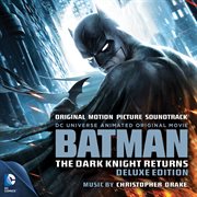 Batman : the Dark Knight returns : original motion picture soundtrack cover image