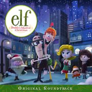 Elf: buddy's musical christmas (original television soundtrack) cover image