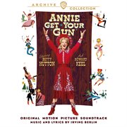 Annie get your gun (original motion picture soundtrack) [expanded edition] cover image
