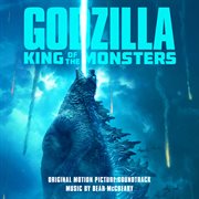 Godzilla, king of the monsters : original motion picture soundtrack cover image