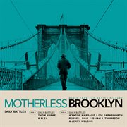 Daily battles (from motherless brooklyn: original motion picture soundtrack). From Motherless Brooklyn: Original Motion Picture Soundtrack cover image