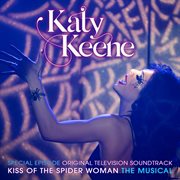 Katy keene special episode - kiss of the spider woman the musical (original television soundtrack) cover image
