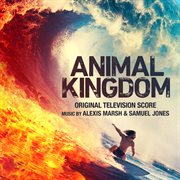 Animal kingdom (original television score) cover image