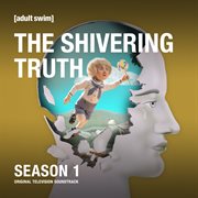 The shivering truth: season 1 (original television soundtrack) cover image