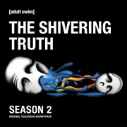 The shivering truth: season 2 (original television soundtrack) cover image