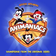 Steven spielberg presents animaniacs (soundtrack from the original series) cover image
