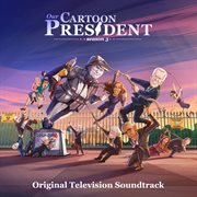 Our cartoon president: season 3 (original television soundtrack) cover image