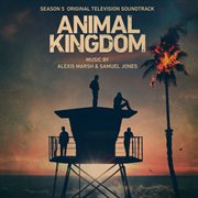 Animal kingdom: season 5 (original television soundtrack) cover image
