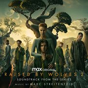 Raised by wolves: season 2 (soundtrack from the hbo® max original series) cover image