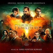 Fantastic beasts : original motion picture soundtrack. The secrets of Dumbledore cover image