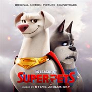 Dc league of super-pets (original motion picture soundtrack) cover image