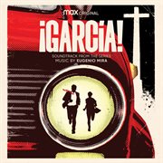 ¡garcía! (banda sonora de la serie original de hbo® max) : soundtrack from the series cover image
