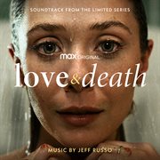 Love & Death (Soundtrack from the HBO® Max Original Limited Series) cover image