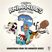 Animaniacs : Season 3 (Soundtrack from the Animated Series) cover image