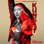 Kung Fu: Seasons 2 & 3 (Original Television Soundtrack) : Seasons 2 & 3 (Original Television Soundtrack) cover image