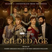 The gilded age. Season 2 : soundtrack from the series cover image