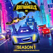 Batwheels. Season 1 : original television soundtrack cover image