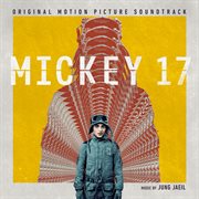 Mickey 17 (Original Motion Picture Soundtrack) cover image