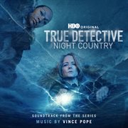 True Detective : Night Country (Soundtrack from the HBO® Original Series) cover image