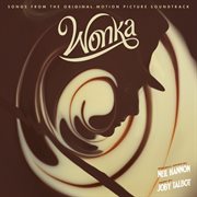 Wonka : songs from the original motion picture soundtrack cover image