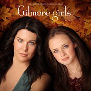 Gilmore Girls (Soundtrack From The Original Series) cover image