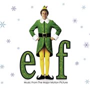 Elf : music from the major motion picture cover image