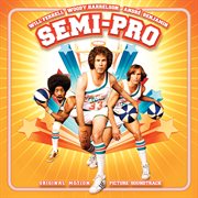 Semi-pro (original motion picture soundtrack) cover image