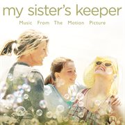 My sister's keeper (music from the motion picture) cover image