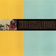 Hush harbor - ep cover image