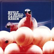 Built to spill / caustic resin - ep cover image