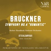BRUCKNER : SYMPHONY No. 4 "ROMANTIC" cover image