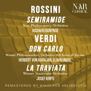 Rossini : Semiramide, Verdi. Don Carlo, Verdi. La Traviata cover image