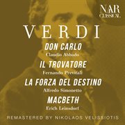 Verdi : Don Carlo, Il Trovatore, La Forza Del Destino, Macbeth cover image
