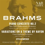 BRAHMS : PIANO CONCERTO No. 2, VARIATIONS ON A THEME BY HAYDN cover image