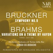 BRUCKNER : SYMPHONY No. 9; BRAHMS. VARIATIONS ON A THEME BY HAYDN cover image